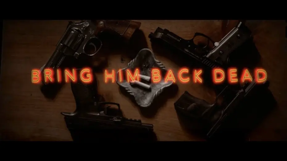 Wideo do filmu Bring Him Back Dead — Trailer