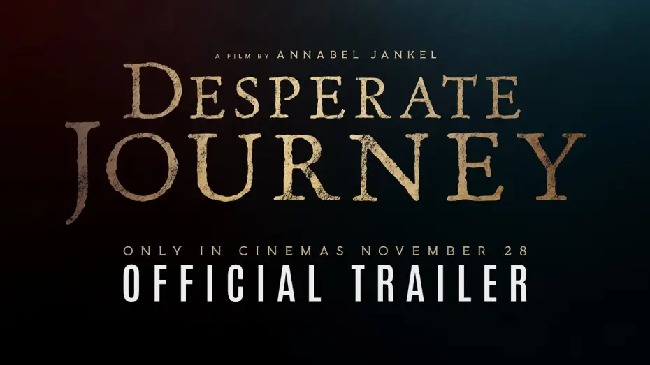 Wideo do filmu Desperate Journey — Official Trailer