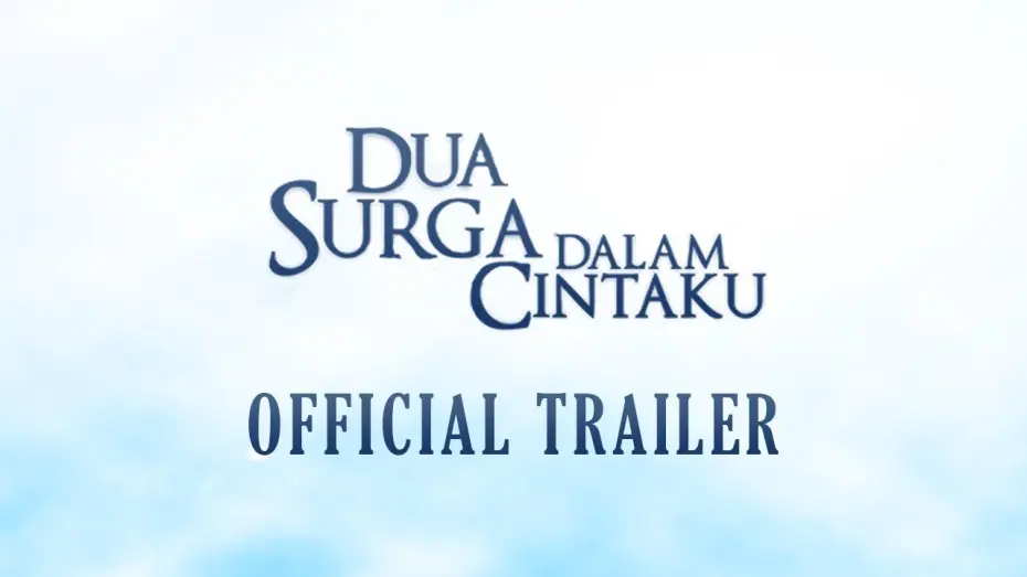 Wideo do filmu Dua Surga Dalam Cintaku — Dua Surga Dalam Cintaku - OFFICIAL TRAILER