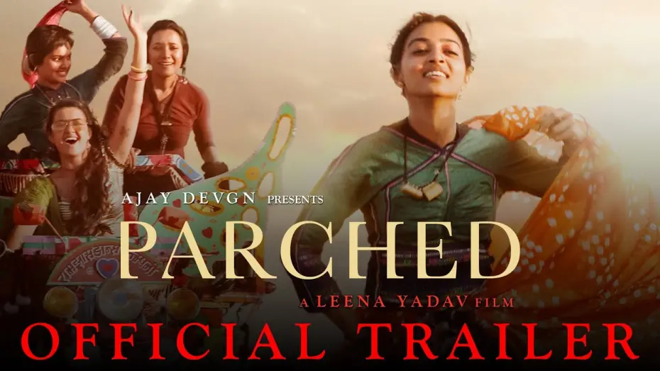 Wideo do filmu Parched — Parched | Official Trailer | Ajay Devgn | Leena Yadav | Tannishtha, Radhika, Surveen & Adil Hussain