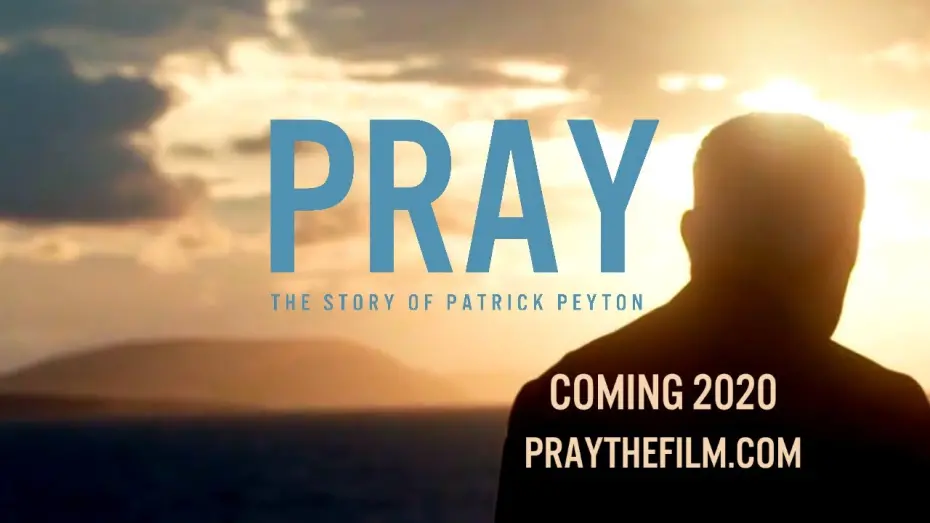 Wideo do filmu Pray: The Story of Patrick Peyton — Pray: The Story of Patrick Peyton Trailer #1