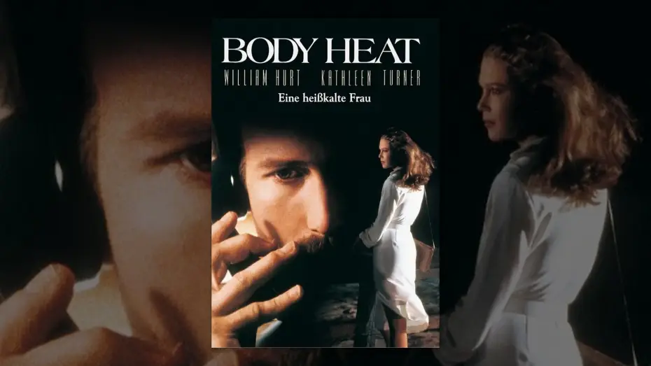 Wideo do filmu Żar ciała — Body Heat - Eine heißkalte Frau