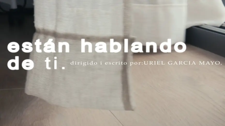 Wideo do filmu Están hablando de ti — Están hablando de ti - Shortfilm