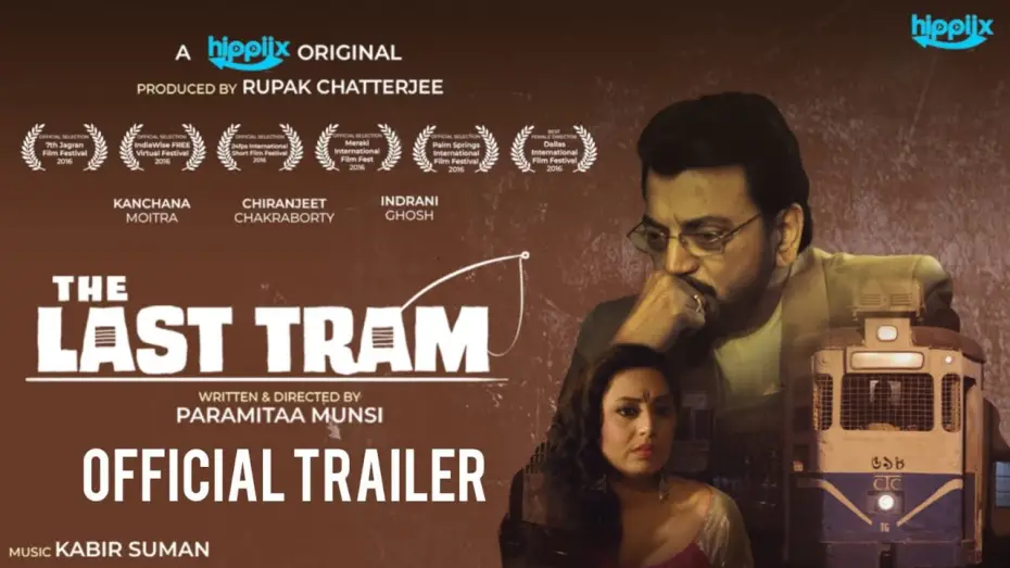 Wideo do filmu The Last Tram — The Last Tram | Official Trailer 🎬 | Chiranjeet Chakraborty | Rupak Chatterjee |Kabir Suman |Hippiix