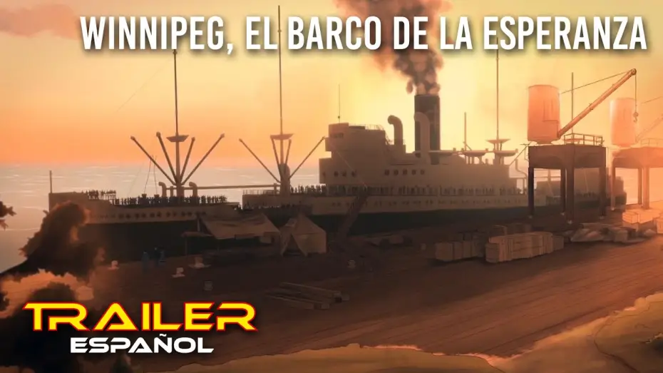 Wideo do filmu Winnipeg, El Barco de la Esperanza — Winnipeg, el barco de la esperanza - Tráiler