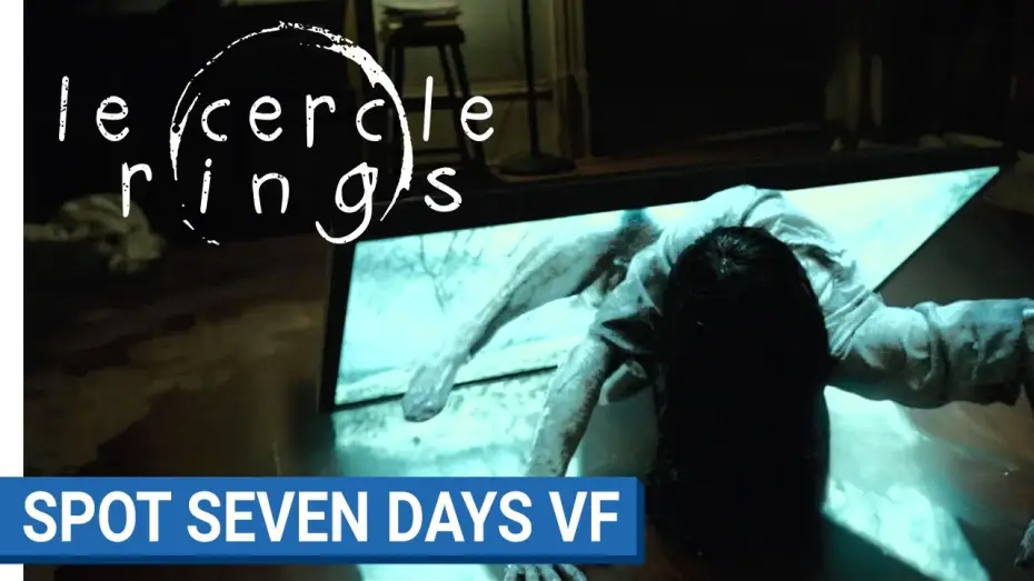 Wideo do filmu Rings — LE CERCLE - SEVEN DAYS - VF  [au cinéma le 1er février 2017]