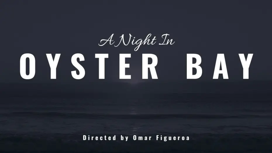 Wideo do filmu A Night in Oyster Bay — A Night in Oyster Bay | SHORT FILM | Directed By Omar Figueroa