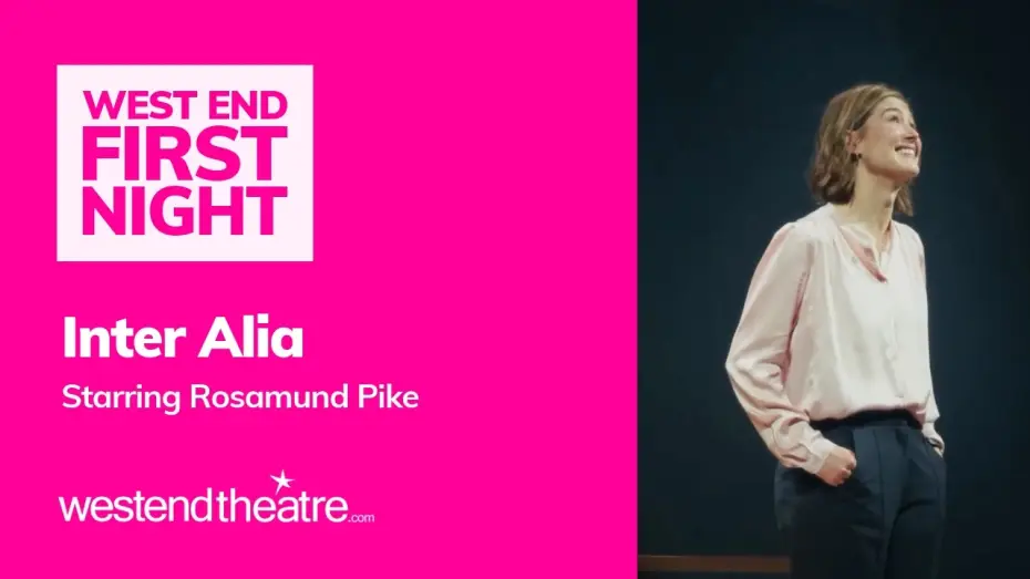 Wideo do filmu National Theatre Live: Inter Alia — Inter Alia has officially opened in the West End starring Rosamund Pike