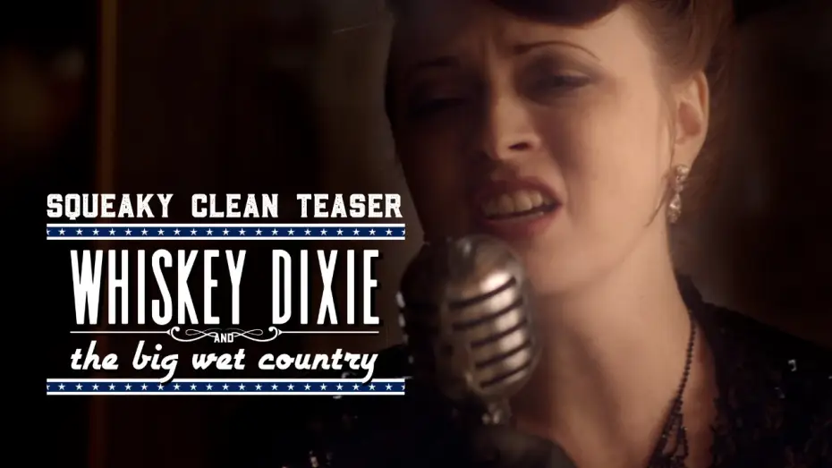 Wideo do filmu Whiskey Dixie & The Big Wet Country — Official Squeaky Clean Teaser Trailer