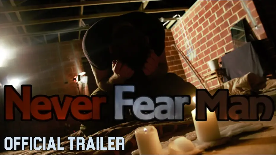 Wideo do filmu Never Fear Man — Never Fear Man | Official Trailer