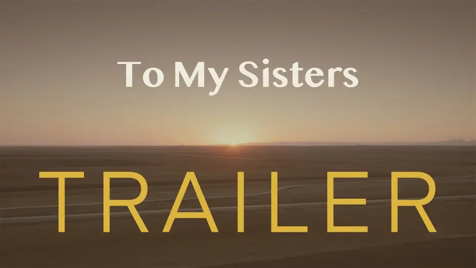 Wideo do filmu To my Sisters — TO MY SISTERS // Offizieller Trailer // Demnächst im Kino