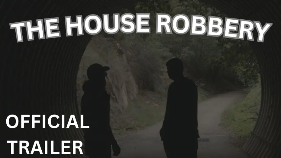 Wideo do filmu The House Robbery — The House Robbery Official Trailer