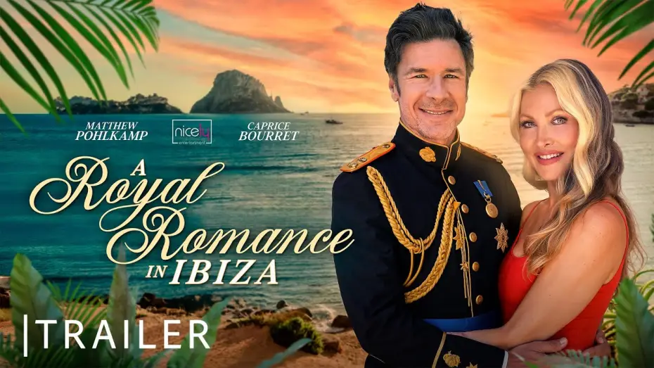 Wideo do filmu A Royal Romance in Ibiza — A Royal Romance In Ibiza | Nicely Entertainment | Trailer