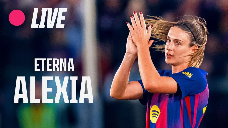 Wideo do filmu Eterna Alèxia — 🔴 LIVE | ALEXIA PUTELLAS FAREWELL EVENT AT SPOTIFY CAMP NOU 💙❤️