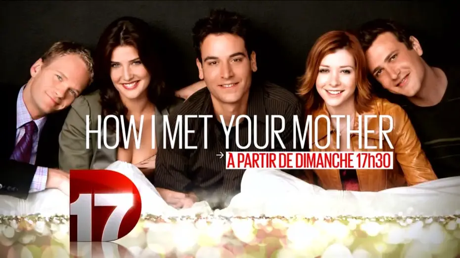 Видео к сериалу Jak poznałem waszą matkę — [D17] How I Met Your Mother - Bande-Annonce