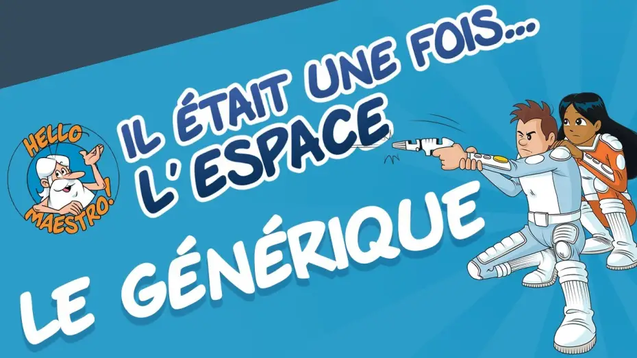 Wideo do serialu Był sobie kosmos — Il était une fois... l'Espace - Le Générique