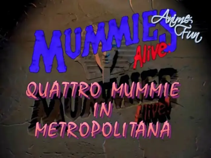 Wideo do serialu Mummies Alive! — MUMMIES ALIVE: QUATTRO MUMMIE IN METROPOLITANA - VIDEOSIGLA OP/ED - ENZO DRAGHI