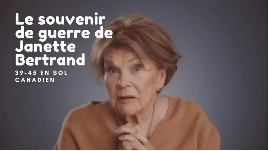 Wideo do serialu 39-45 en sol canadien — Le souvenir de guerre de Janette Bertrand - 39-45 en sol canadien - TV5