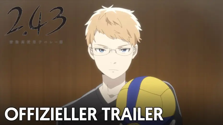 Wideo do serialu 2.43: Seiin Koukou Danshi Volley-bu — 2.43: Seiin High School Boys Volleyball Team | Offizieller Trailer