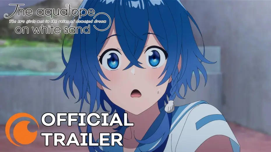 Видео к сериалу Shiroi Suna no Aquatope — Official Trailer [Subtitled]