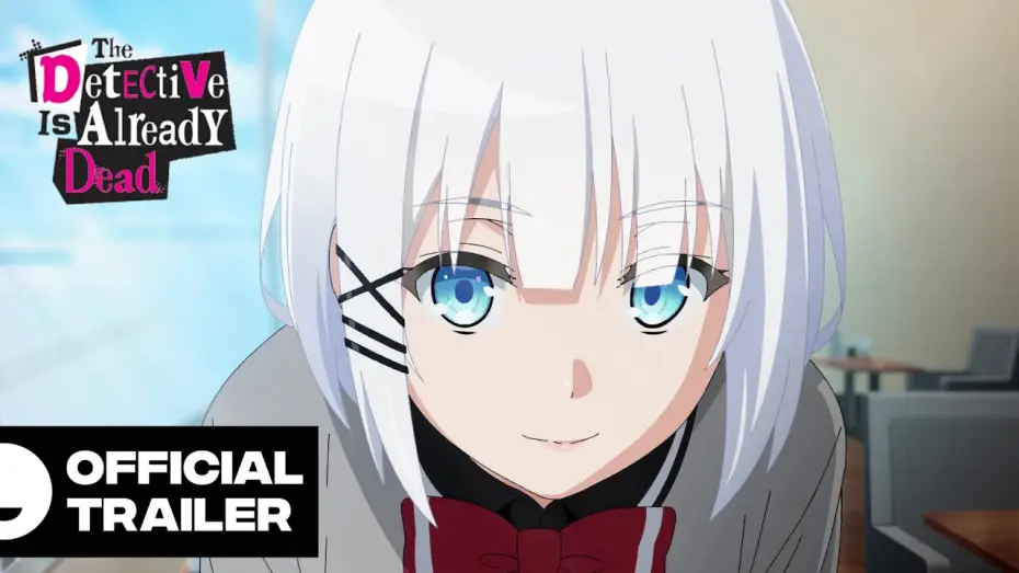 Wideo do serialu 探偵はもう、死んでいる。 — The Detective Is Already Dead | Official Anime PV