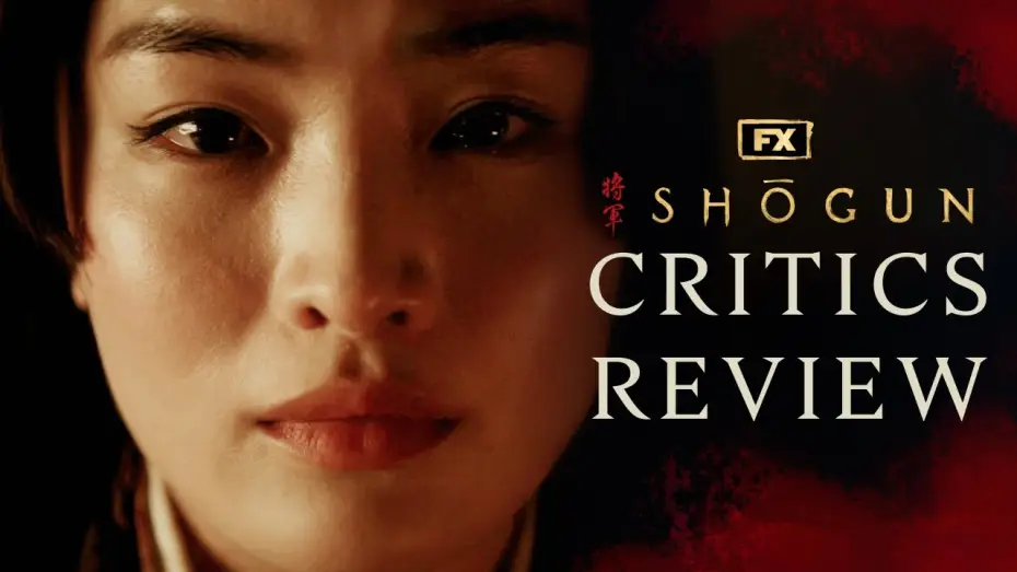Wideo do serialu Szogun — Critics Review - “A Genuine Masterpiece”