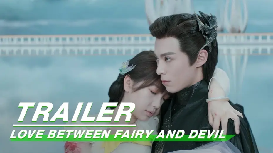 Wideo do serialu Love Between Fairy and Devil — Final Trailer: I Will Love You With My Everything! | Love Between Fairy and Devil | 苍兰诀 | iQIYI