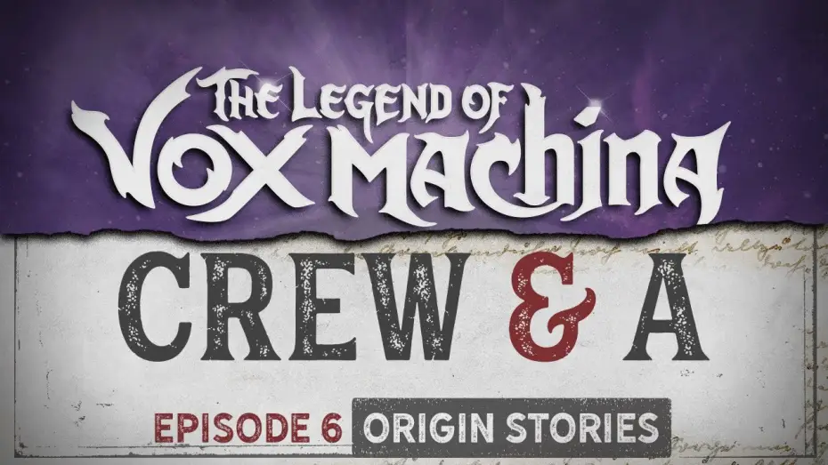 Видео к сериалу Legenda Vox Machiny — Crew & A Episode 6: Origin Stories