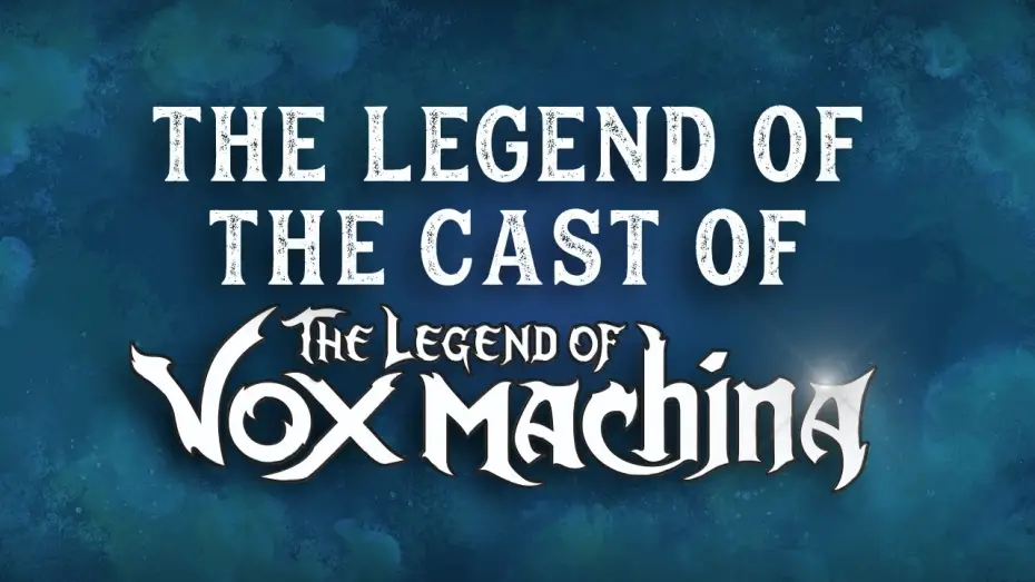 Видео к сериалу Legenda Vox Machiny — The Legend of the Cast of The Legend of Vox Machina