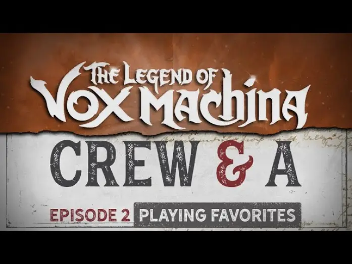 Видео к сериалу Legenda Vox Machiny — Crew & A Episode 2: Playing Favorites