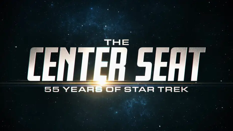 Видео к сериалу The Center Seat: 55 Years of Star Trek — The Center Seat: 55 Years of Star Trek History Channel Spot