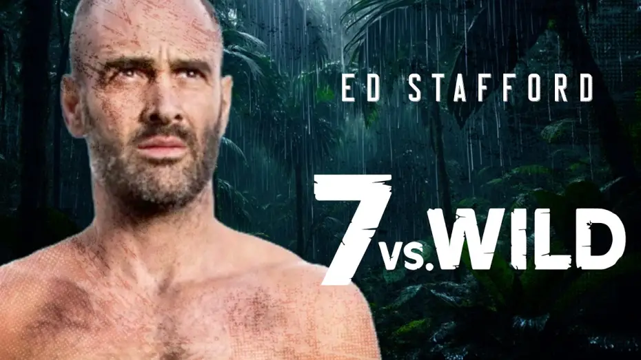 Wideo do serialu 7 vs. Wild — Ed Stafford - Welcome to 7vs.Wild !