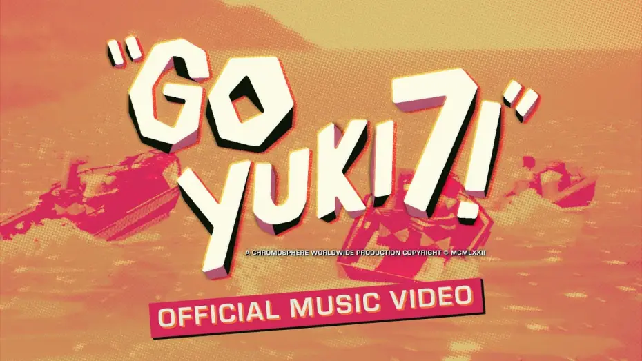 Wideo do serialu Yuki 7 — "GO YUKI 7!" / Official Music Video