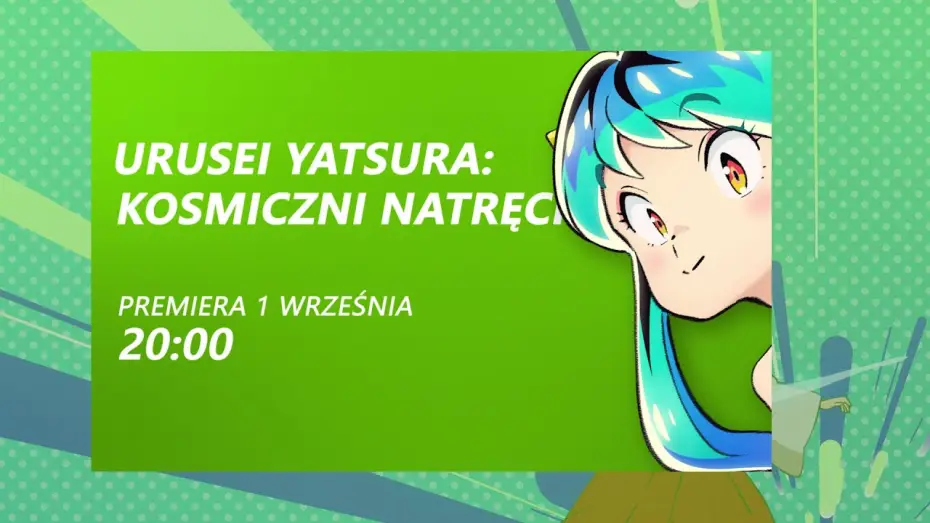 Видео к сериалу Urusei Yatsura: Kosmiczni natręci — Urusei Yatsura: Kosmiczni natręci - 1 września o 20:00 w 2x2TV!
