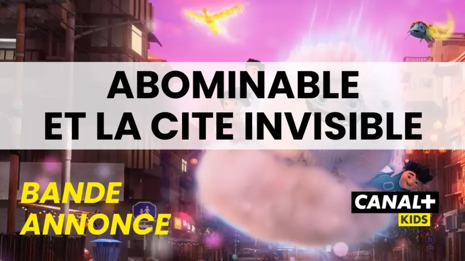 Wideo do serialu Obywatel i niewidzialne miasto — bande annonce Abominable et la Cité Invisible sur CANAL+kids