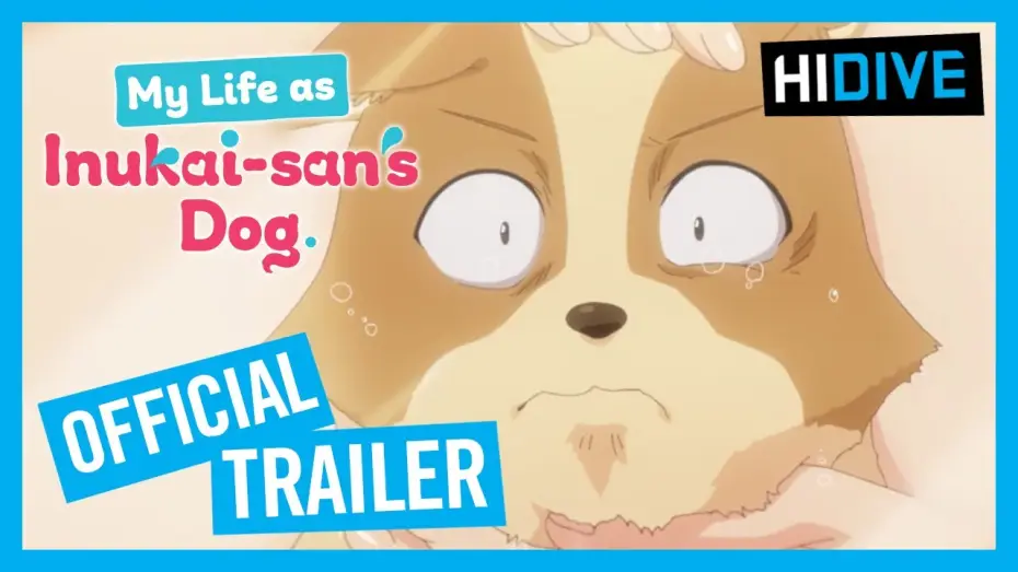 Видео к сериалу My Life as Inukai's Dog — My Life as Inukai-san's Dog | HIDIVE
