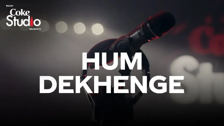 Wideo do serialu Coke Studio Pakistan — Hum Dekhenge, Coke Studio Season 11