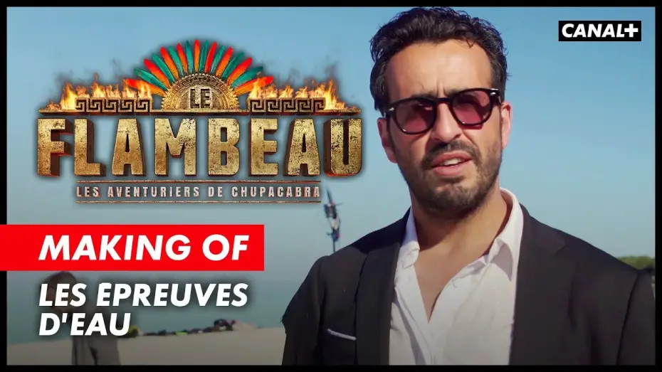 Wideo do serialu Le Flambeau, les aventuriers de Chupacabra — Le Flambeau - Le Making Of (Les épreuves d'eau)