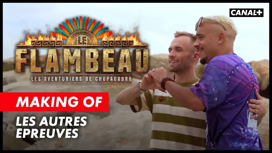 Wideo do serialu Le Flambeau, les aventuriers de Chupacabra — Le Flambeau - Le Making Of (Les autres épreuves)
