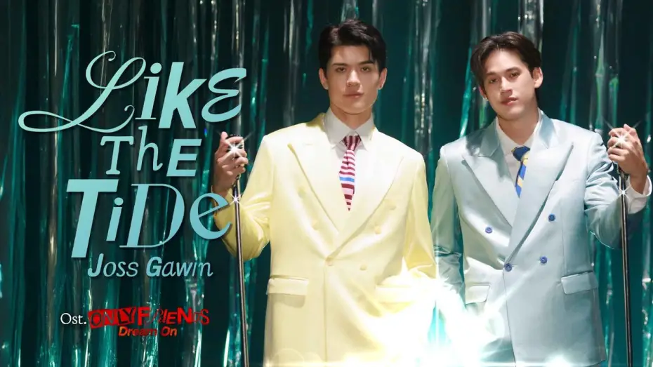 Wideo do serialu เพื่อนต้องห้าม — Like The Tide Ost.ONLY FRIENDS : DREAM ON - Joss Way-ar, Gawin Caskey