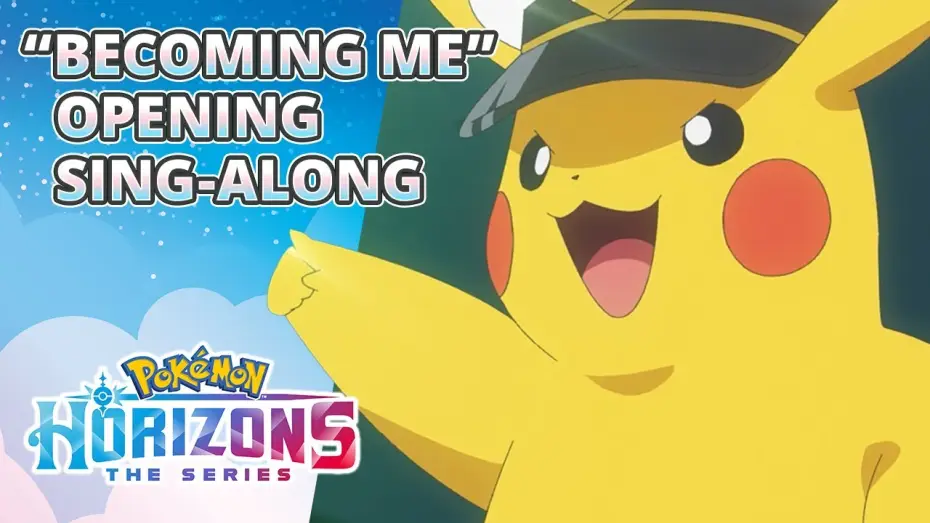 Видео к сериалу Pokémon Horyzonty: Seria — "Becoming Me" - Opening Theme Sing-Along