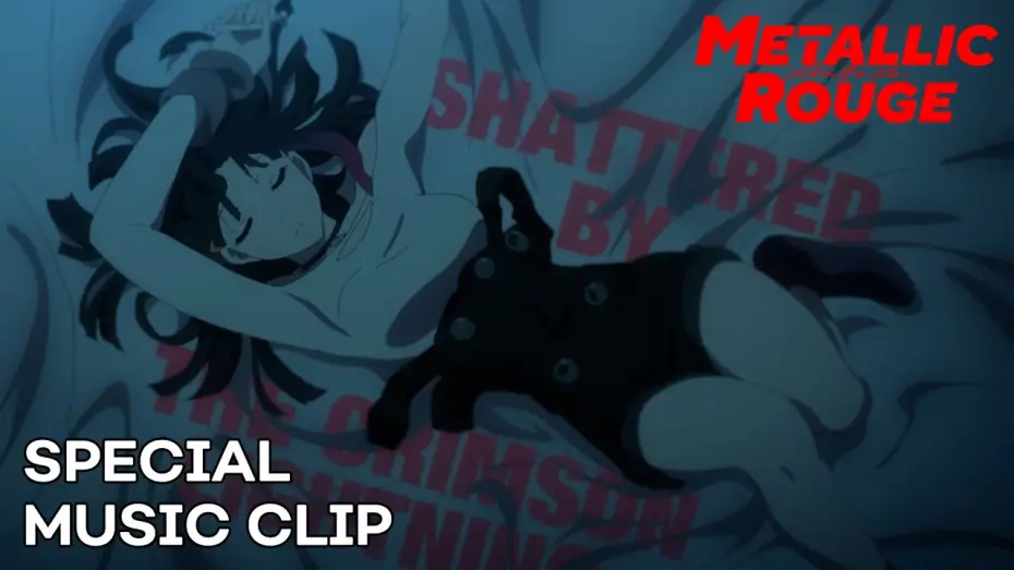 Видео к сериалу Metallic Rouge — Crimson Lightning - Special Music Clip