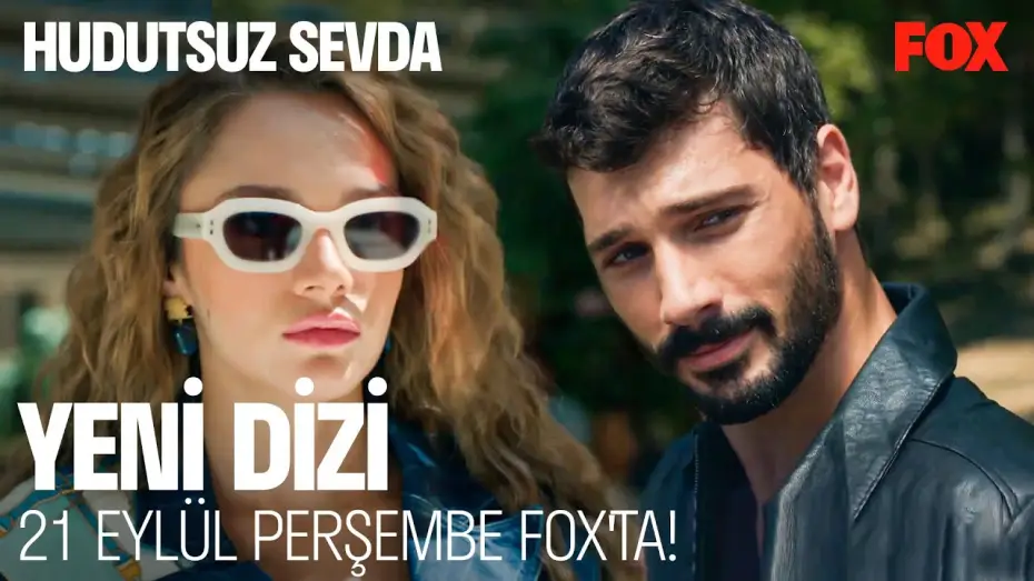 Видео к сериалу Bezgraniczna miłość — Hudutsuz Sevda İlk Bölümüyle 21 Eylül Perşembe FOX'ta!