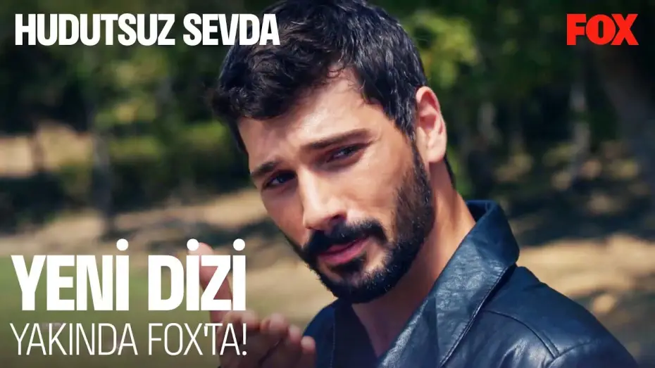Видео к сериалу Bezgraniczna miłość — Hudutsuz Sevda Yakında FOX'ta!