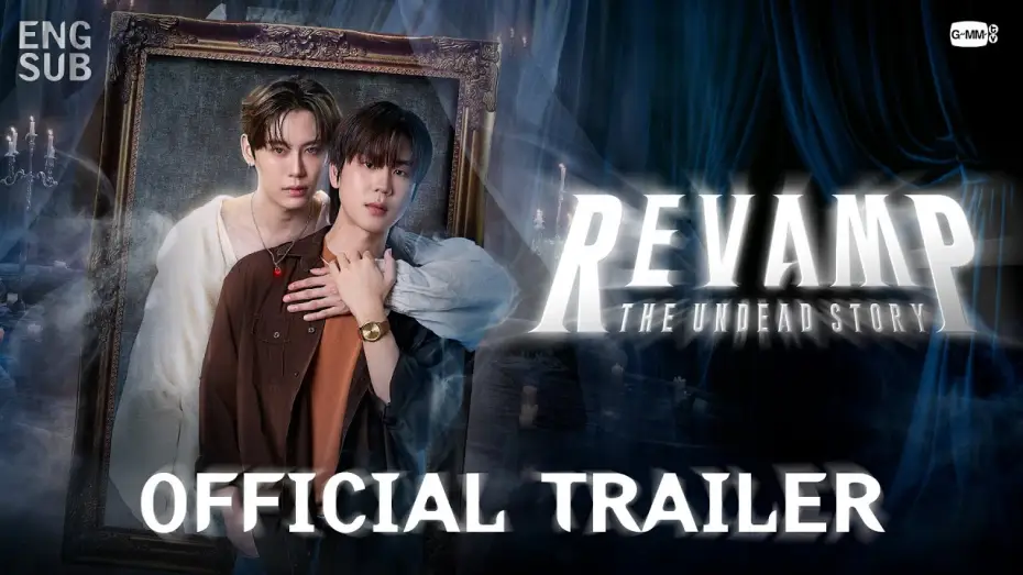 Видео к сериалу สัญญารักแห่งแวมไพร์ ผนึกหัวใจ... ชั่วนิรันดร์ — [Official Trailer] REVAMP THE UNDEAD STORY