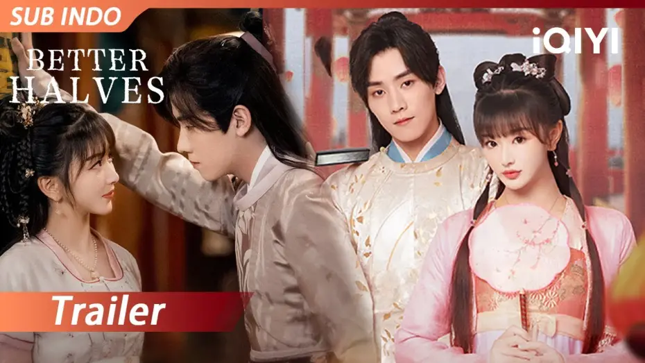 Wideo do serialu Drugie połówki — 【Trailer】Better Halves | Kong Xueer, Ren Hao | iQIYI Indonesia