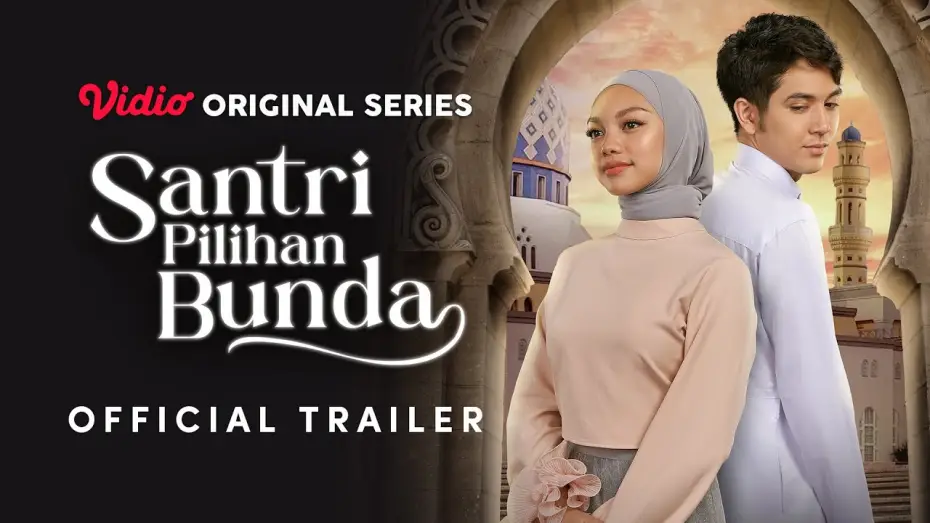 Wideo do serialu Santri Pilihan Bunda — Official Trailer Vidio Original Series Santri Pilihan Bunda