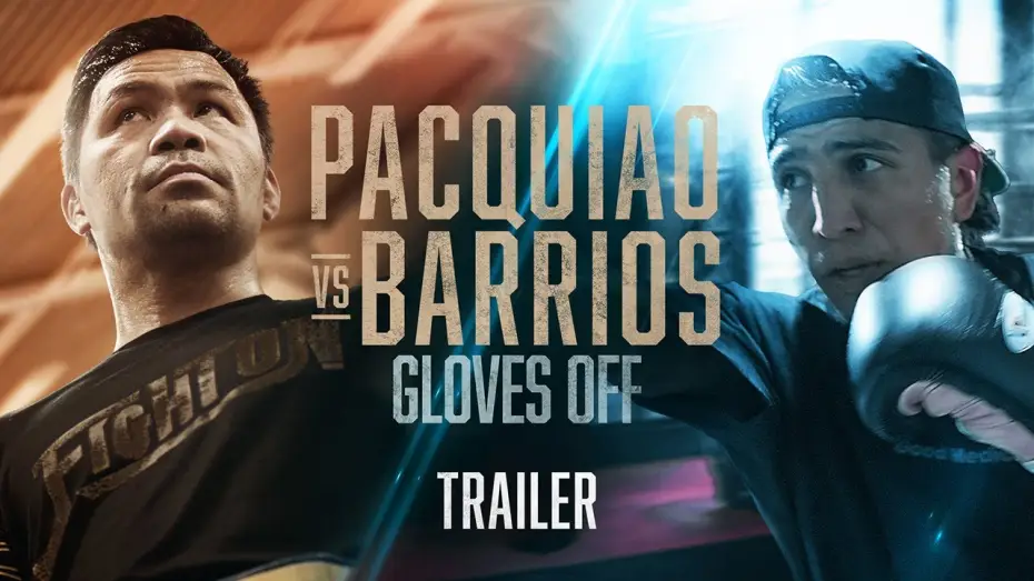Wideo do serialu Gloves Off — GLOVES OFF: Pacquiao vs. Barrios | TRAILER