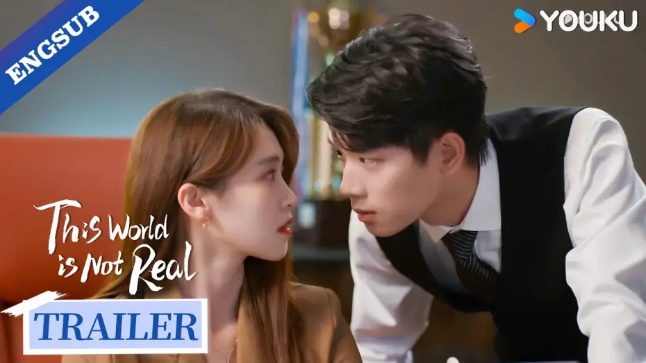 Wideo do serialu Ten świat nie jest prawdziwy — [Official Trailer] This World is Not Real | Zhang Jiongmin / Bao Chenxi | YOUKU