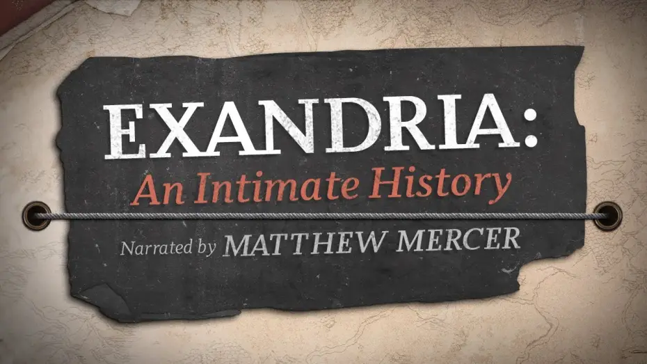 Видео к сериалу Critical Role — Exandria: An Intimate History | Narrated by Matthew Mercer